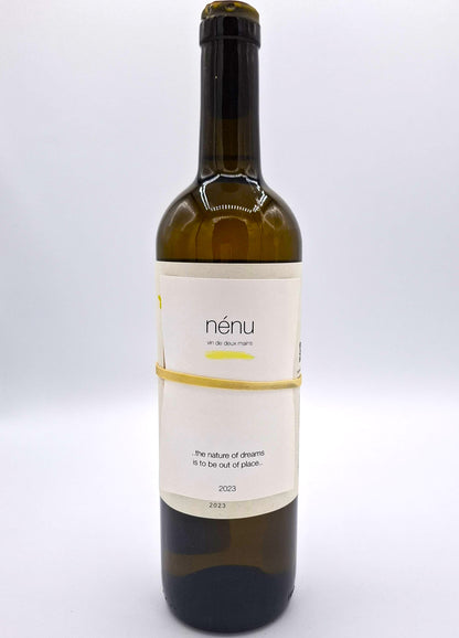 VIN DE FRANCE BLANC - "THE NATURE OF DREAMS IS TO BE OUT OF PLACE" - NENU'